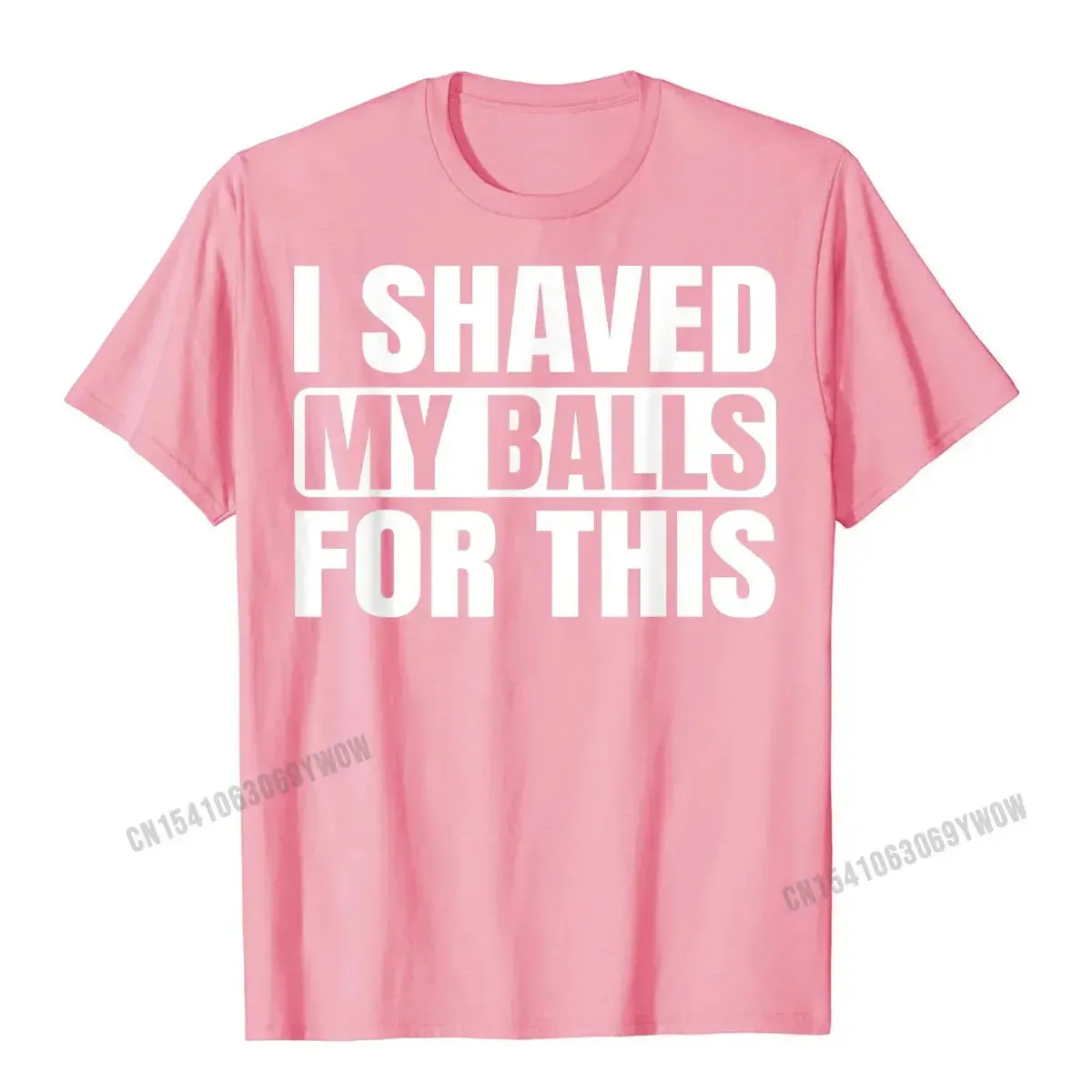 I Shaved My Balls for This Funny Gift T-Shirt Men Printed Top T-Shirts Tops Tees for Men Newest Cotton Casual Tshirts