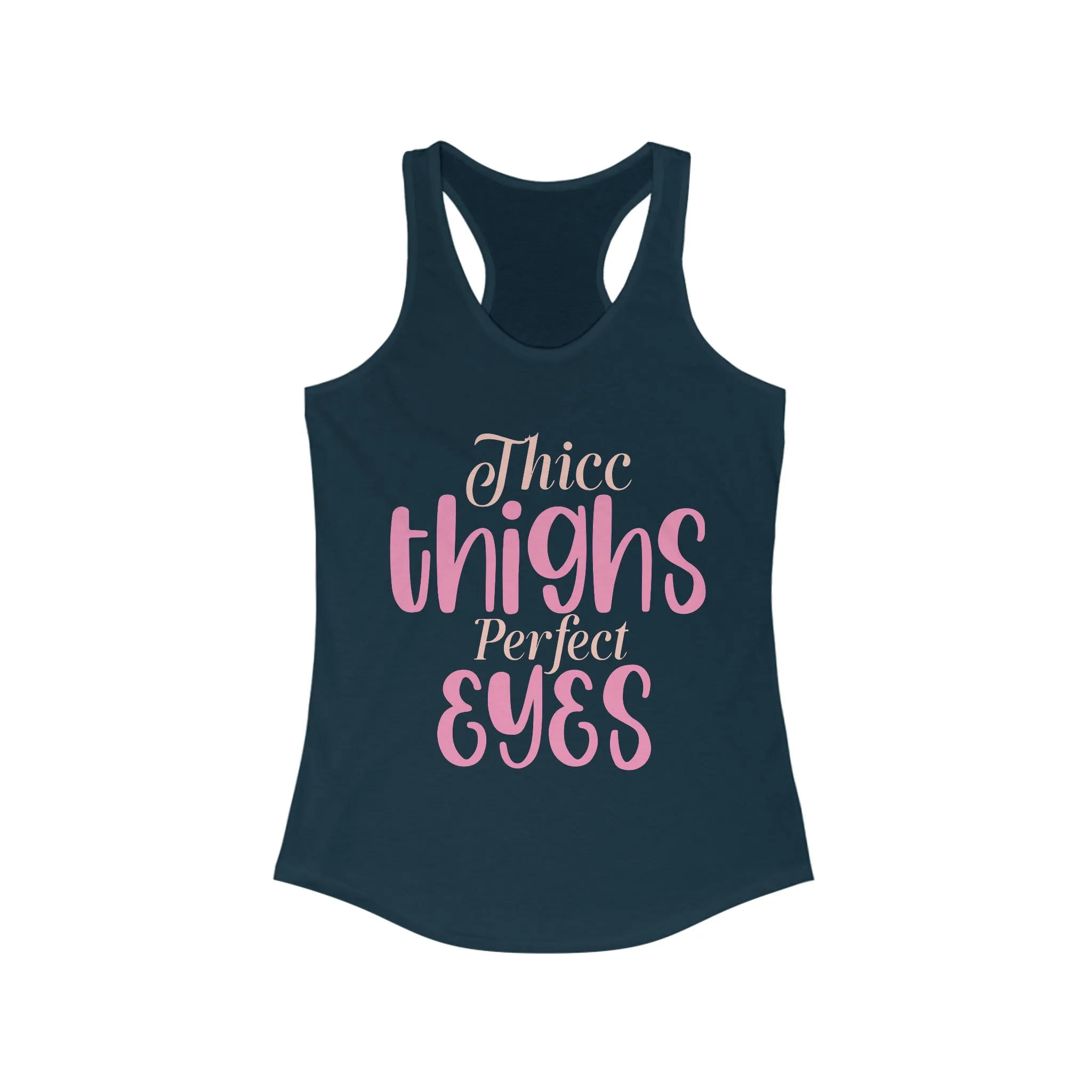 Thicc Thighs Perfect Eyes Tank for fitness gym & every day wear