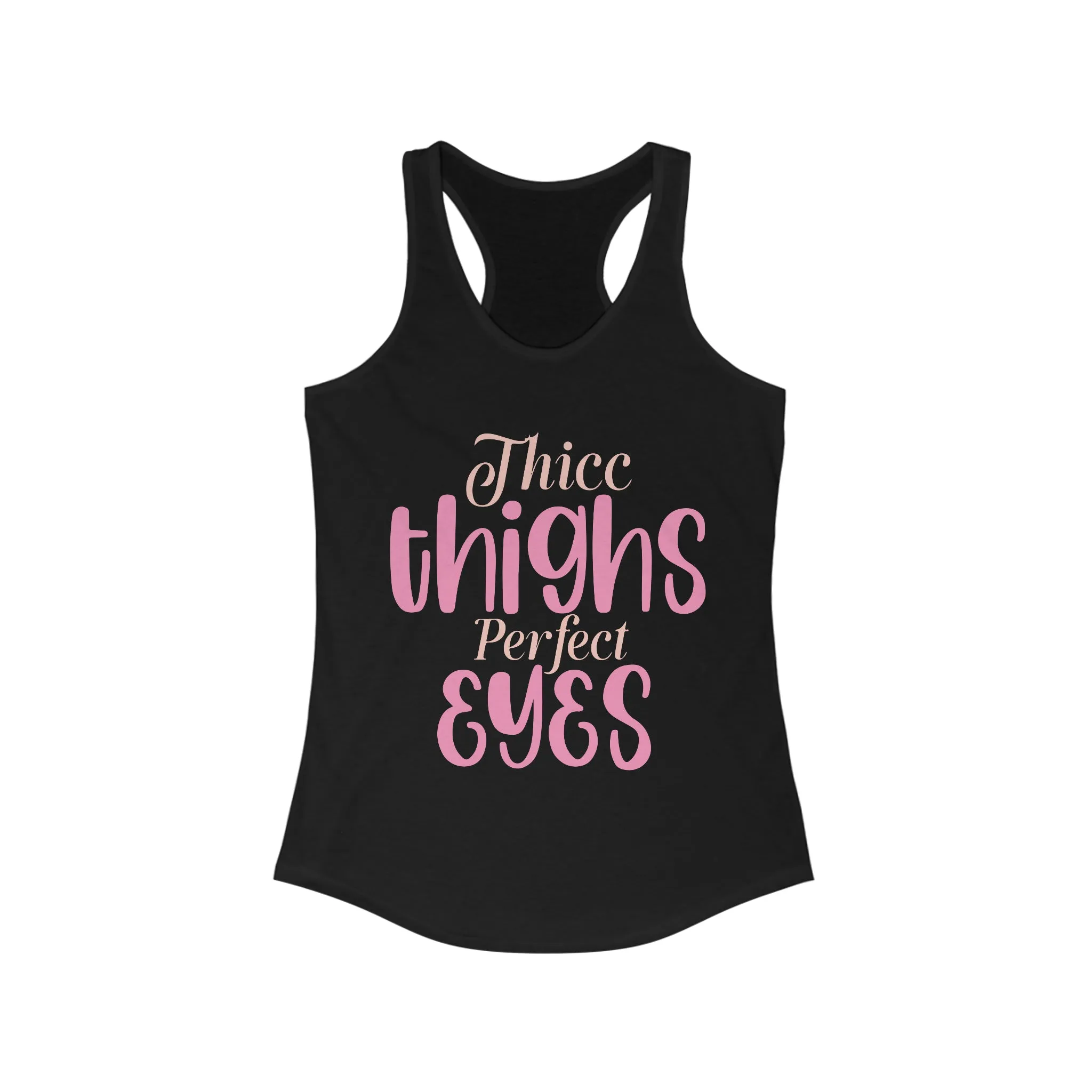 Thicc Thighs Perfect Eyes Tank for fitness gym & every day wear