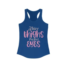 Thicc Thighs Perfect Eyes Tank for fitness gym & every day wear